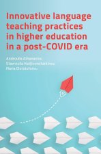 Innovative Language Teaching Practices in Higher Education in a Post-COVID Era