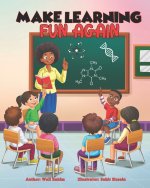 Make Learning Fun Again
