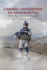 L'Armée Canadienne en Afghanistan, Volume II, partie 1