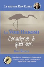 La Voie Hakomi Conscience & guérison Le legs de Ron Kurtz