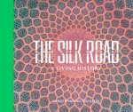The Silk Road: A Living History