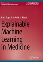 Explainable Machine Learning in Medicine