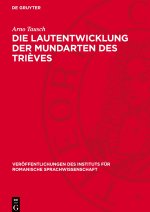Die Lautentwicklung der Mundarten des Tri?ves