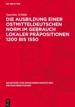 Die Ausbildung einer ostmitteldeutschen Norm im Gebrauch lokaler Präpositionen 1200 bis 1550