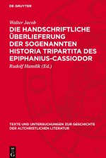Die handschriftliche Überlieferung der sogenannten Historia Tripartita des Epiphanius-Cassiodor