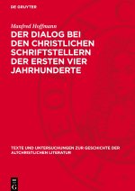 Der Dialog bei den christlichen Schriftstellern der ersten vier Jahrhunderte