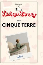 Eine Liebeserklärung an Cinque Terre