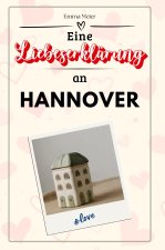 Eine Liebeserklärung an Hannover