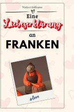 Eine Liebeserklärung an Franken