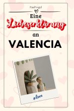 Eine Liebeserklärung an Valencia
