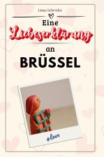 Eine Liebeserklärung an Brüssel