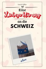 Eine Liebeserklärung an die Schweiz