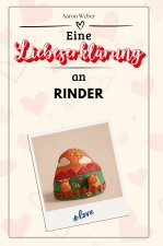 Eine Liebeserklärung an Rinder