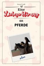 Eine Liebeserklärung an Pferde
