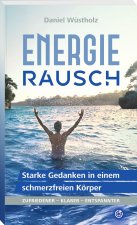 EnergieRAUSCH - Starke Gedanken in einem schmerzfreien Körper