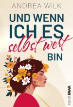 Und wenn ich es selbst wert bin