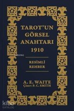 Tarotun Görsel Anahtari 1910 Resimli Rehber