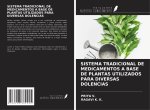 SISTEMA TRADICIONAL DE MEDICAMENTOS A BASE DE PLANTAS UTILIZADOS PARA DIVERSAS DOLENCIAS