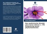 Das medizinische Wunder von Crocus sativus L.: Die Entdeckung seiner phytochemischen