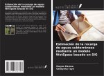 Estimación de la recarga de aguas subterráneas mediante un modelo WetSpass basado en SIG