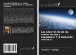 Los a?os felices de los vuelos aéreos y espaciales: Y la búsqueda continua