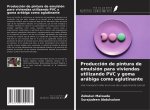 Producción de pintura de emulsión para viviendas utilizando PVC y goma arábiga como aglutinante