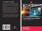 A era digital na produç?o