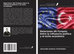 Relaciones UE-Turquía: Entre la influencia política y el éxito económico