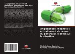 Angiogén?se, diagnostic et traitement du cancer du pancréas: le point sur la situation