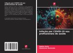 Infeç?o por COVID-19 nos profissionais de saúde