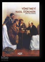 Yönetmeyi Nasil Ögrendik