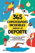 365 Curiosidades del Deporte. Los Datos Más Alucinantes, Anécdotas Y Récords / 365 Incredible Facts about Sports
