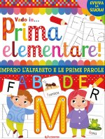 Vado in... prima elementare! Imparo l'alfabeto e le prime parole
