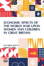 Economic Effects Of The World War Upon Women And Children In Great Britain