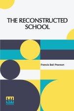 The Reconstructed School