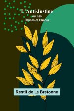 L'Anti-Justine; ou, Les Delices de l'amour