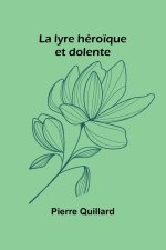 La lyre héro?que et dolente