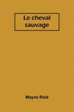 Le cheval sauvage