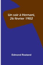 Un soir ? Hernani, 26 février 1902