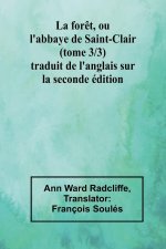 La for?t, ou l'abbaye de Saint-Clair (tome 3/3) traduit de l'anglais sur la seconde édition