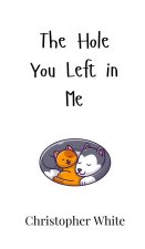 The Hole You Left in Me