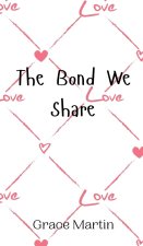 The Bond We Share