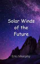 Solar Winds of the Future