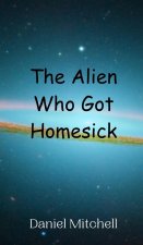 The Alien Who Got Homesick