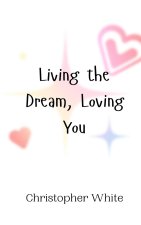 Living the Dream, Loving You