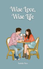 Wise Love, Wise Life