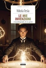 mie invenzioni. L'autobiografia di un genio