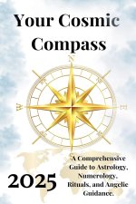 Your Cosmic  Compass 2025