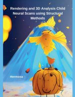 Rendering and 3D Analysis Child Neural Scans using Structural Methods