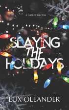 Slaying the Holidays
